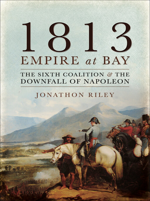 Title details for 1813 by Jonathon Riley - Available